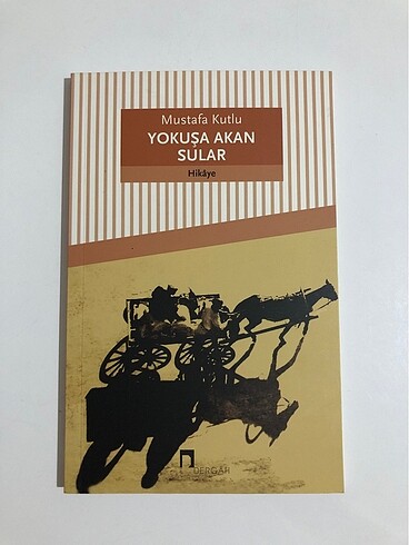 Yokuşa Akan Sular / Mustafa Kutlu