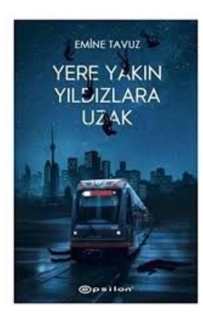 Yere Yakın Yıldızlara Uzak - Emine Tavuz - Görsel 3