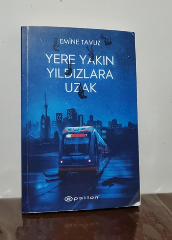 Yere Yakın Yıldızlara Uzak - Emine Tavuz