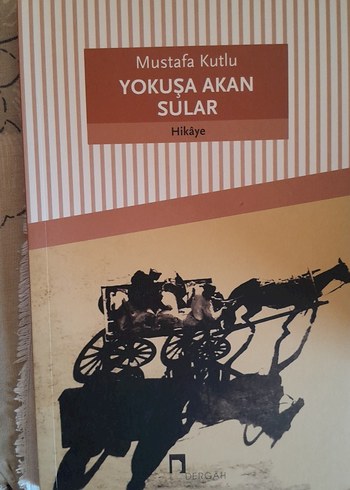 Yokuşa Akan Sular - Mustafa Kutlu