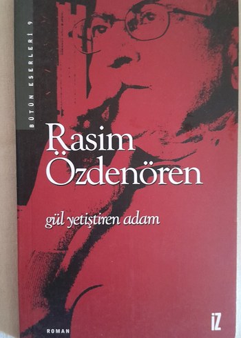 Gül Yetiştiren Adam - Rasim Özdenören
