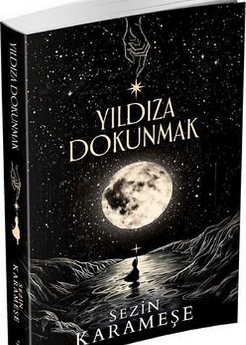 Yıldıza Dokunmak 1 Ciltsiz - Sezin Karameşe