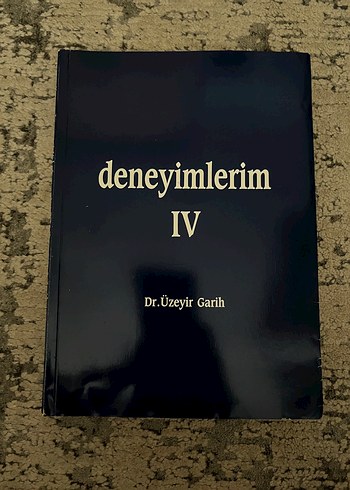 Deneyimlerim IV - Dr. Üzeyir Garih