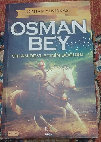 Orhan Yeniaras - Osman Bey: Cihan Devletinin Doğuşu
