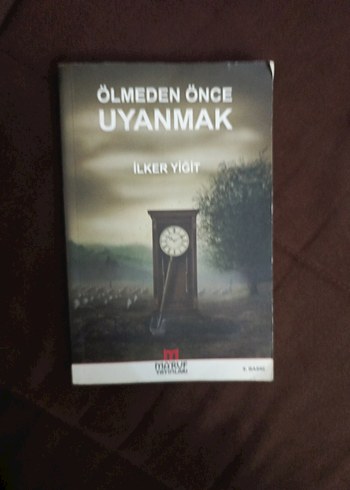 Ölmeden Önce Uyanmak - İlker Yiğit