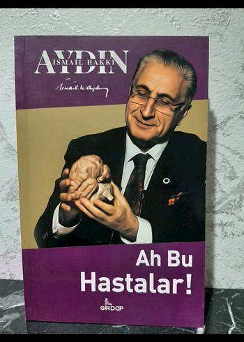 Ah Bu Hastalar! - İsmail Hakkı Aydın