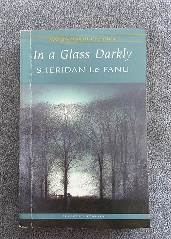 In a Glass Darkly - Sheridan Le Fanu Romanı