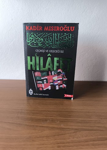 Hilafet: Geçmişi ve Geleceği ile - Kadir Mısıroğlu