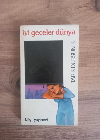 İyi Geceler Dünya - Tarık Dursun K.