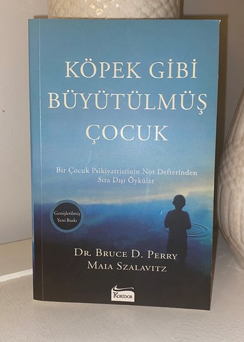 Köpek Gibi Büyütülmüş Çocuk - Dr. Perry & Szalavitz