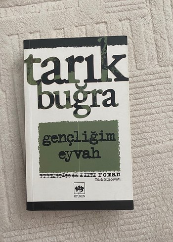 Tarık Buğra - Gençliğim Eyvah Roman