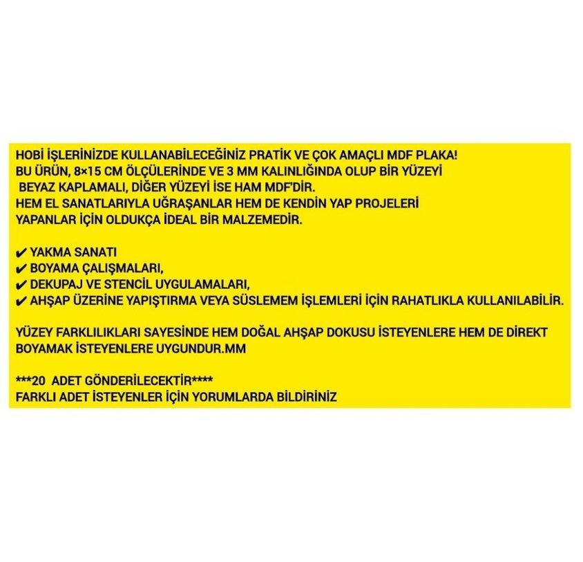 8x15 CM (HOBİ İŞLERİ İÇİN)
BEYAZ MDF LEVHALAR - Görsel 4