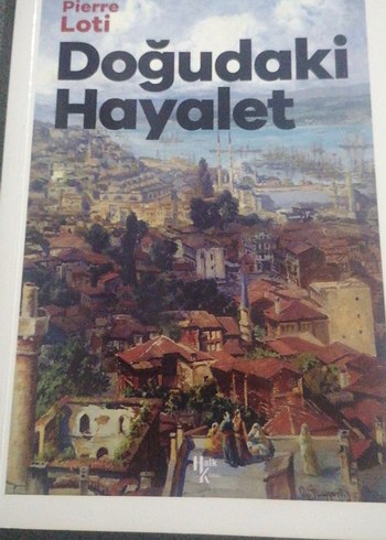 Pierre Loti - Doğudaki Hayalet Kitabı