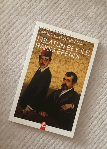 Felatun Bey ile Rakım Efendi - Ahmet Mithat Efendi