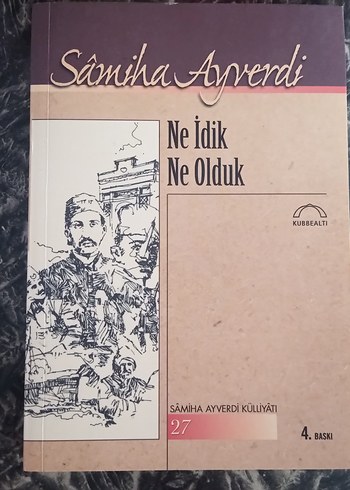 Ne İdik Ne Olduk - Samiha Ayverdi