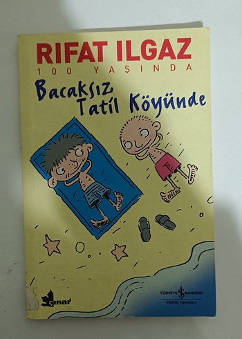 Rıfat Ilgaz - Bacaksız Tatil Köyünde Çocuk Kitabı