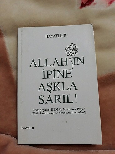 Allah'ın ipine aşkla sarıl! (Hayati Sır)