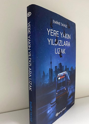 Yere Yakın Yıldızlara Uzak - Emine Tavuz