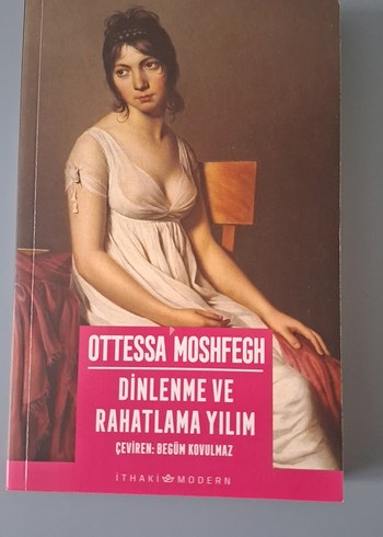 Dinlenme ve Rahatlama Yılım - Ottessa Moshfegh