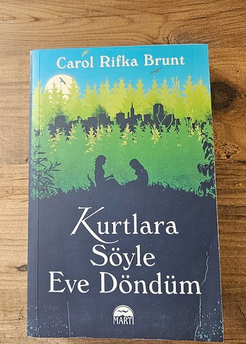 Kurtlara Söyle Eve Döndüm - Carol Rifka Brunt