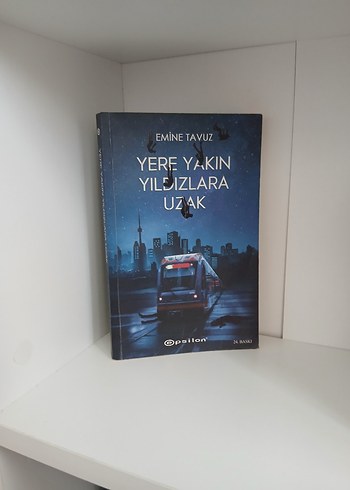 Yere Yakın Yıldızlara Uzak - Emine Tavuz