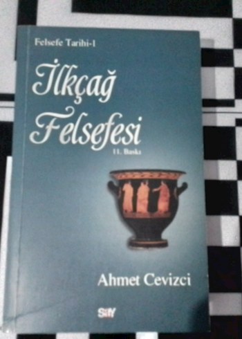 İlkçağ Felsefesi II. Bölüm - Ahmet Cevizci