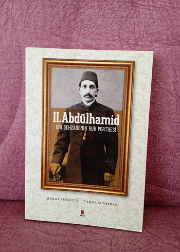 II. Abdülhamid - Bir Şehzadenin Ruh Portresi