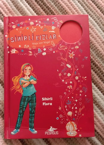 Sihirli Kızlar: Sihirli Flora Çocuk Kitabı