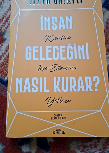 İnsan Kendini Geleceğini Nasıl Kurar?