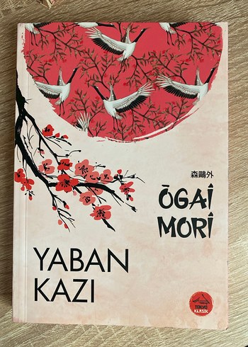 Yaban Kazı - Ögai Mori