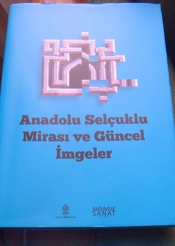 Anadolu Selçuklu Mirası ve Güncel İmgeler Kitabı