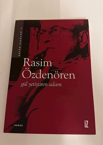Gül Yetiştiren Adam - Rasim Özdenören