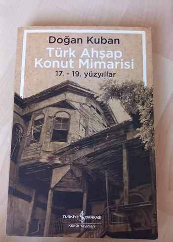 Türk Ahşap Konut Mimarisi 17.-19. Yüzyıllar