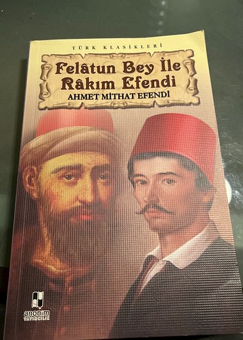 Felatun Bey ile Rakım Efendi - Ahmet Mithat Efendi