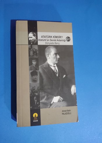 Atatürk Kimdir? Atatürk'ün Devlet Adamlığı