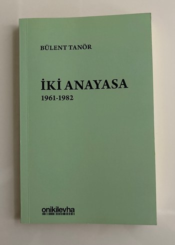 İki Anayasa 1961 1982 Bulent Tanorden Hukuk Ve Siyaset Kitabi