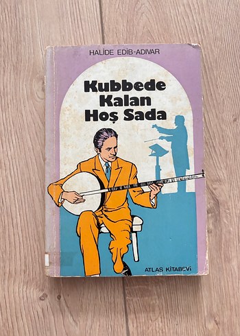 Kubbede Kalan Hoş Sada - Halide Edib Adıvar