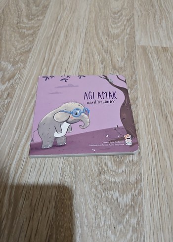Ağlamak Nasıl Başladı? Çocuk Kitabı