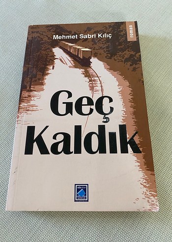 Geç Kaldık - Mehmet Sabri Kılıç