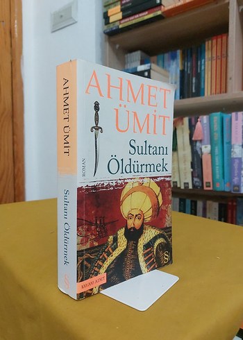 Ahmet Ümit - Sultanı Öldürmek Kitabı