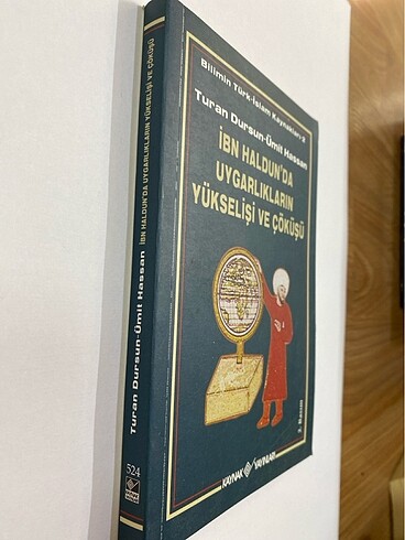  İbn Haldun da Uygarlıkların Yükselişi ve Çöküşü / Turan Dursun -