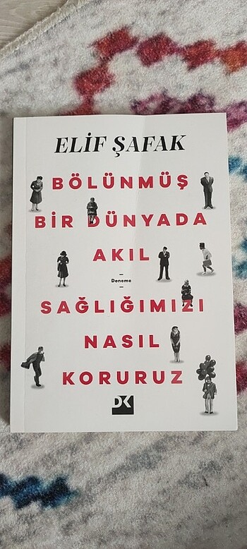Bölünmüş bir dünyada akıl sağlığımızı nasıl koruruz elif şafak