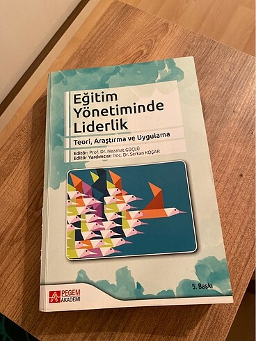 Eğitim yönetimi ile liderlik - Teori araştırma ve uygulama
