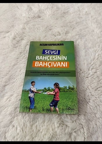Sevgi Bahçesinin Bahçıvanı - Alışan Kapaklıkaya