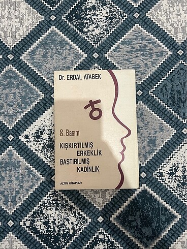 KIŞKIRTILMIŞ ERKEKLİK BASTIRILMIŞ KADINLIK-ERDAL ATABEK