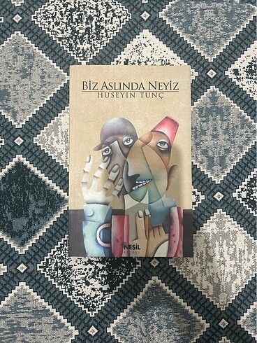 BİZ ASLINDA NEYİZ-HÜSEYİN TUNÇ