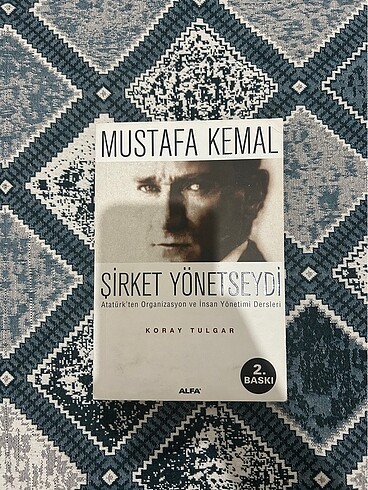 MUSTAFA KEMAL ŞİRKET YÖNETSEYDİ-KORAY TULGAR