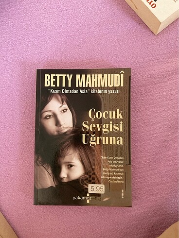 Çocuk sevgisi uğruna betty mahmudî