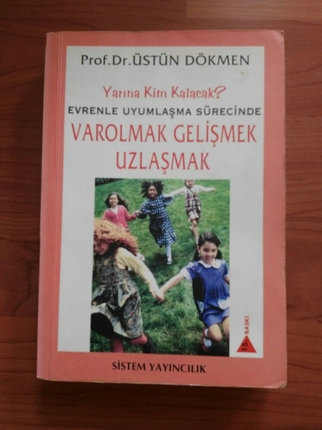 Üstün Dökmen ? Varolmak, Gelişmek Uzlaşmak 
