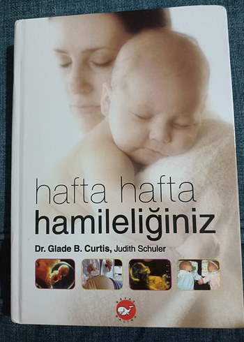 Hafta Hafta Hamileliğiniz - Dr. Glade B. Curtis
